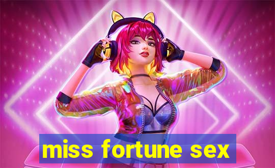 miss fortune sex